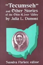 Tecumseh and Other Stories of the Ohio River Valley af Julia L. Dumont