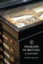 Museums in Britain af Christine Garwood