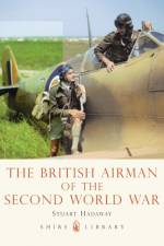 The British Airman of the Second World War af Stuart Hadaway