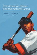 The American Dream and the National Game af Leverett T. Smith