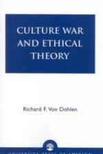 Culture War and Ethical Theory af Richard F. Von Dohlen