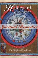 Hildegard of Bingen's Spiritual Remedies af Dr. Wighard Strehlow