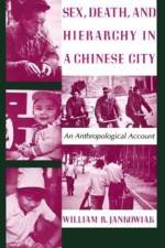 Sex, Death, and Hierarchy in a Chinese City af William Jankowiak