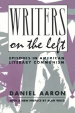 Writers on the Left af Daniel Aaron