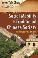 Social Mobility in Traditional Chinese Society af Yung-Teh Chow