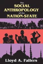 The Social Anthropology of the Nation-State af Lloyd Fallers