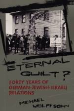 Eternal Guilt? af Michael (Professor of Contemporary History Wolffsohn