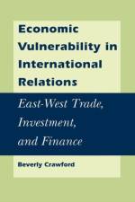 Economic Vulnerability in International Relations af Beverly Crawford