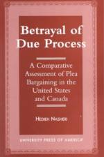 Betrayal of Due Process af Hedieh Nasheri
