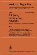 Erklarung, Voraussage, Retrodiktion Diskrete Zustandssysteme Und Diskretes Analogon Zur Quantenmechanik Das Ontologische Problem Naturgesetze Und Irreale Konditionalsatze Naturalistische Aufloesung Des Goodman-Paradoxons af Wolfgang Stegmüller