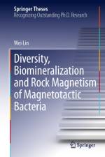 Diversity, Biomineralization and Rock Magnetism of Magnetotactic Bacteria af Wei Lin