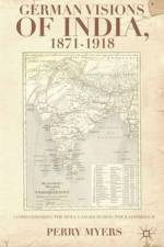 German Visions of India, 1871-1918 af P. Myers