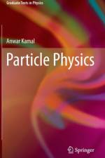 Particle Physics af Anwar Kamal