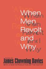 When Men Revolt and Why af James Chowning Davies