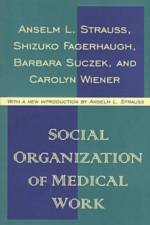 Social Organization of Medical Work af Carolyn L. Wiener