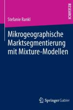 Mikrogeographische Marktsegmentierung Mit Mixture-Modellen af Stefanie Rankl