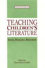 Teaching Children's Literature af Glenn Edward Sadler