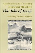 Approaches to Teaching Murasaki Shikibu's The Tale of Genji af Murasaki Shikibu