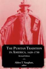 The Puritan Tradition in America, 1620-1730 af Alden T. Vaughan