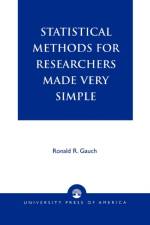 Statistical Methods for Researchers Made Very Simple af Ronald R. Gauch