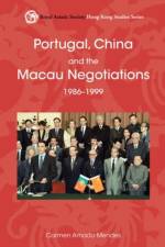 Portugal, China, and the Macau Negotiations, 1986–1999 af Carmen Amado Mendes