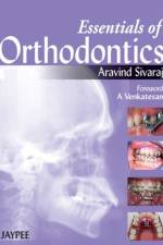 Essentials of Orthodontics af Aravind Sivaraj