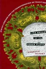 Like Bread on the Seder Plate af Rebecca (Temple University) Alpert