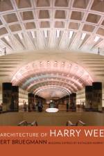 The Architecture of Harry Weese af Robert Bruegmann