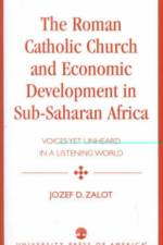 The Roman Catholic Church and Economic Development in Sub-Saharan Africa af Jozef D. Zalot