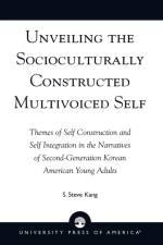 Unveiling the Socioculturally Constructed Multivoiced Self af Steve S. Kang