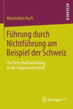 Fuhrung Durch Nichtfuhrung Am Beispiel Der Schweiz af Maximilian Koch