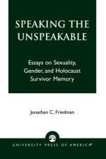 Speaking the Unspeakable af Jonathan C. Friedman