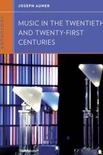 Anthology for Music in the Twentieth and Twenty-First Centuries af Joseph (Tufts University) Auner