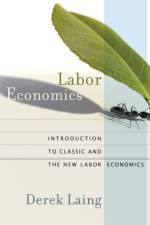 Labor Economics af Derek (Syracuse University) Laing