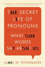 The Secret Life of Pronouns af James W. Pennebaker