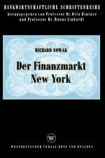 Der Finanzmarkt New York af Senior Advisor and Lecturer Richard (Clifford Chance Amsterdam and Radboud University Nijmegen) Nowak