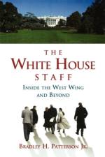 The White House Staff af Bradley H. Patterson