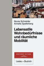 Lebensstile, Wohnbedurfnisse Und Raumliche Mobilitat