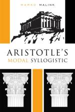 Aristotle’s Modal Syllogistic af Marko Malink