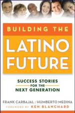 Building the Latino Future af Frank Carbajal