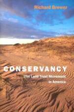 Conservancy - The Land Trust Movement in America af Richard Brewer