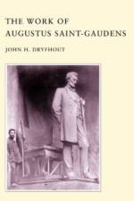 The Work of Augustus Saint-Gaudens af John H. Dryfhout