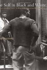 The Self in Black and White - Race and Subjectivity in Postwar American Photography af Erina Duganne