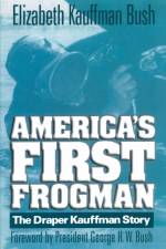 America's First Frogman af Estate of Elizabeth Kauffman Bush