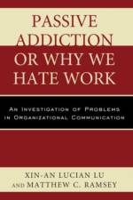 Passive Addiction or Why We Hate Work af Xin-An Lucian Lu
