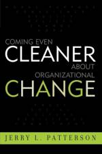 Coming Even Cleaner About Organizational Change af Jerry L. Patterson