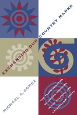 Exchanging Our Country Marks af Michael A. Gomez