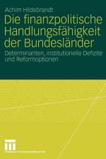 Die Finanzpolitische Handlungsfahigkeit Der Bundeslander af Achim Hildebrandt