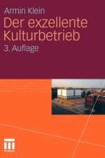 Der Exzellente Kulturbetrieb af Armin Klein
