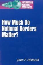 How Much Do National Borders Matter? af John F. Helliwell